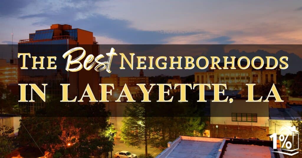 The Best Neighborhoods in Lafayette