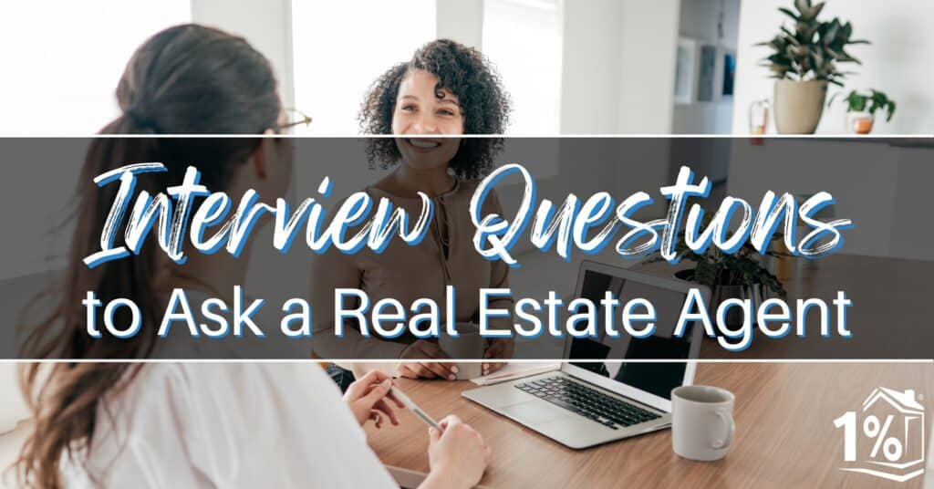 Interview Questions to Ask Your Real Estate Agent